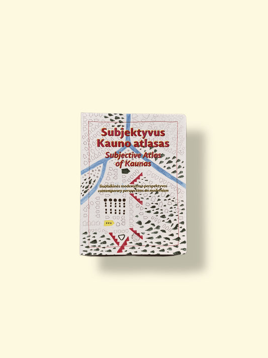 Subjektyvus Kauno atlasas | Subjective Atlas of Kaunas