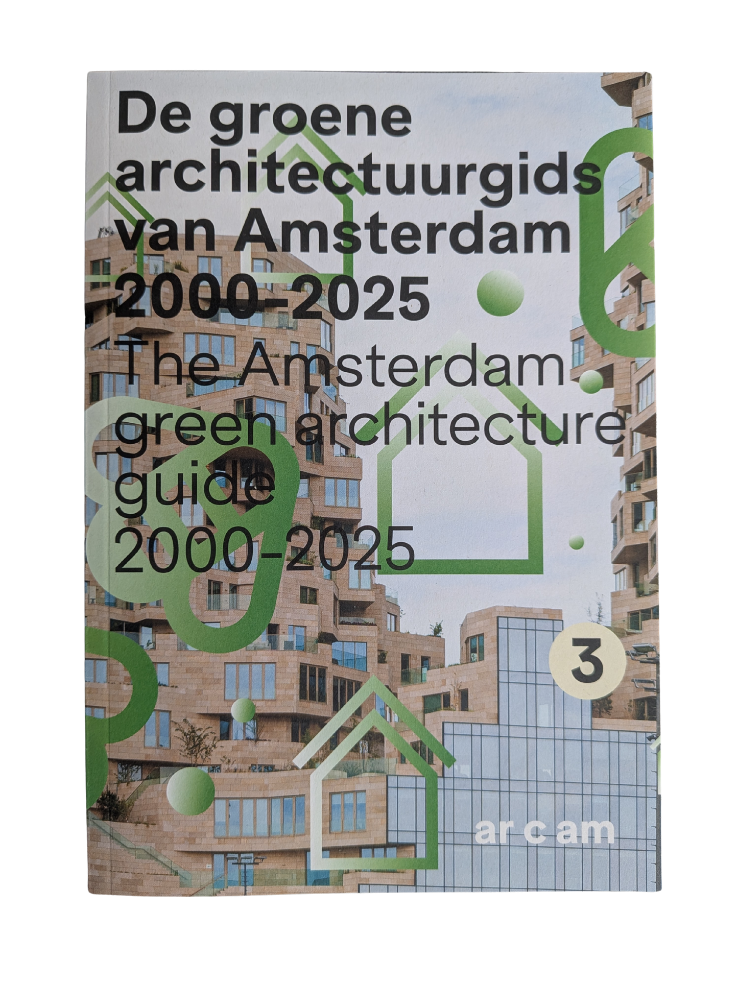 De groene architectuurgids van Amsterdam 2000-2025