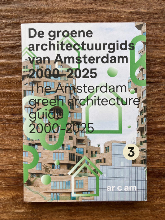 De groene architectuurgids van Amsterdam 2000-2025